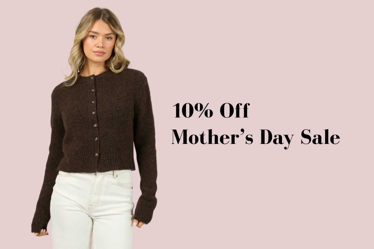 10% Off Mother's Day Sale | Roma QLD Women's Boutique